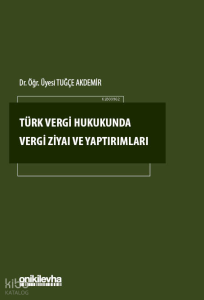 Türk Vergi Hukukunda Vergi Ziyaı ve Yaptırımları (Ciltli)