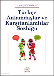Türkçe Anlamdaşlar ve Karşıtanlamlılar Sözlüğü