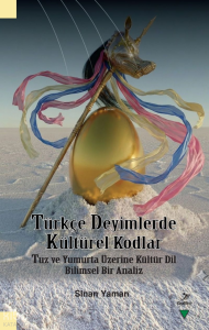 Türkçe Deyimlerde Kültürel Kodlar;Tuz ve Yumurta Üzerine Kültür Dil Bilimsel Bir Analiz