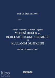 Türkçe-Fransızca-Almanca-İngilizce Medeni Hukuk ve Borçlar Hukuku Terimleri ve Kullanım Örnekleri