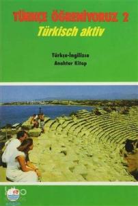 Türkçe Öğreniyoruz 2 - Türkçe-İngilizce Anahtar Kitap