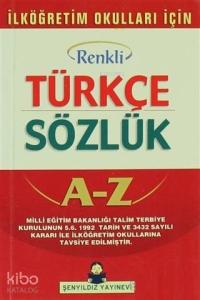Türkçe Sözlük A-Z Renkli İlköğretim Okulları İçin