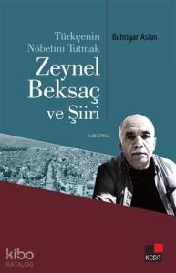 Türkçenin Nöbetini Tutmak Zeynel Beksaç ve Şiiri