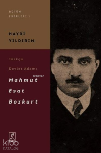 Türkçü Devlet Adamı Mahmut Esat Bozkurt