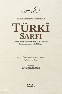 Türkî Sarfı;Kazan Tatar Türkçesi-Osmanlı Türkçesi Karşılaştırmalı Şekil Bilgisi