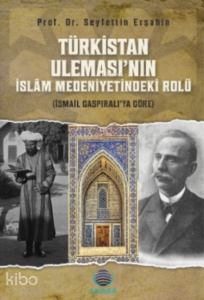 Türkistan Uleması’nın İslam Medeniyetindeki Rolü