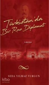 Türkistan'da Bir Türk Diplomat