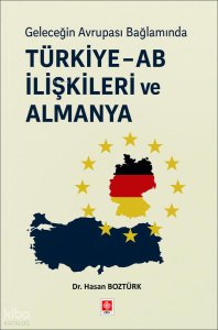 Türkiye - AB İlişkileri ve Almanya