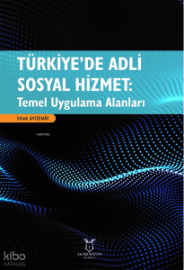 Türkiye’de Adli Sosyal Hizmet: Temel Uygulama Alanları