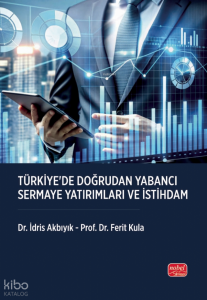 Türkiye’de Doğrudan Yabancı Sermaye Yatırımları ve İstihdam