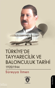 Türkiye’de Tayyarecilik ve Balonculuk Tarihi 1920 - 1944