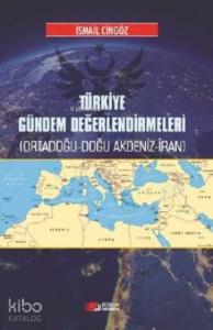 Türkiye Gündem Değerlendirmeleri; Ortadoğu - Doğu - Akdeniz - İran