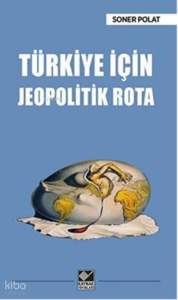 Türkiye İçin Jeopolitik Rota