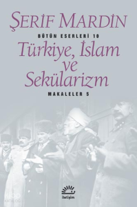 Türkiye, İslam ve Sekülarizm; Makaleler 5