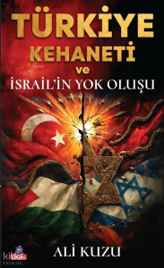 Türkiye Kehaneti ve İsrail’in Yok Oluşu