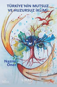 Türkiye`nin Mutsuz ve Huzursuz İklimi