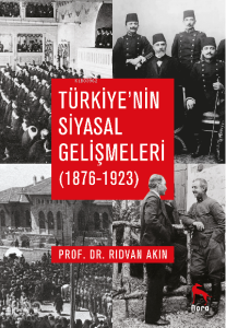 Türkiye’nin Siyasal Gelişmeleri (1876-1923)