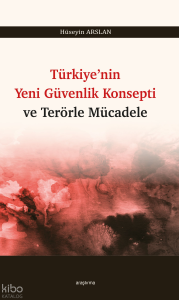 Türkiye’nin Yeni Güvenlik Konsepti ve Terörle Mücadele