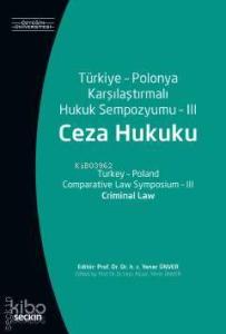 Türkiye – Polonya Karşılaştırmalı Hukuk Sempozyumu – III (Ceza Hukuku)