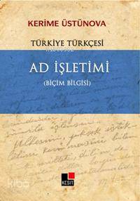 Türkiye Türkçesi| Ad İşletimi; ( Biçim Bilgisi )
