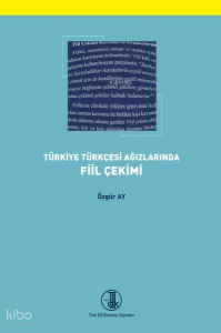 Türkiye Türkçesi Ağızlarında Fiil Çekimi