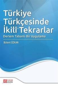 Türkiye Türkçesinde İkili Tekrarlar; Derlem Tabanlı Bir Uygulama