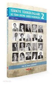 Türkiye Türkologları ve Türk Diline Emek Verenler 2
