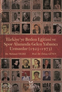 Türkiye’ye Beden Eğitimi ve Spor Alanında Gelen Yabancı Uzmanlar (1923-1973)