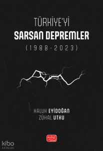 Türkiye’yi Sarsan Depremler (1988-2023)