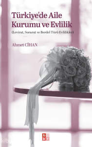 Türkiye'de Aile Kurumu ve Evlilik