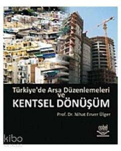 Türkiye'de Arsa Düzenlemeleri ve Kentsel Dönüşüm