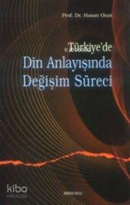 Türkiye'de Din Anlayışında Değişim Süreci