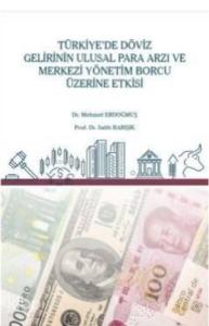 Türkiye'de Döviz Gelirinin Ulusal Para Arzı ve Merkezi Yönetim Borcu Üzerine Etkisi