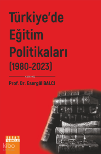 Türkiye'de Eğitim Politikaları II. CİLT (1980-2023)