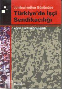 Türkiye'de İşçi Sendikacılığı