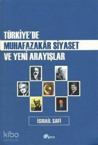 Türkiye'de Muhafazakar Siyaset ve Yeni Arayışlar
