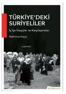Türkiye'deki Suriyeliler İç İçe Geçişler ve Karşılaşmalar