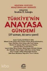 Türkiye'nin Anayasa Gündemi; 27 uzman, 66 Soru-Yanıt