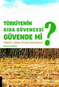 Türkiyenin Gıda Güvencesi Güvende mi?