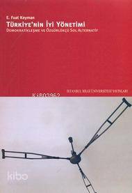 Türkiye'nin İyi Yönetimi; Demokratikleşme ve Özgürlükçü Sol Alternatif