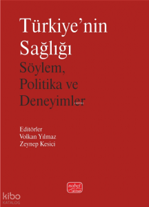 Türkiye'nin Sağlığı - Söylem, Politika ve Deneyimler