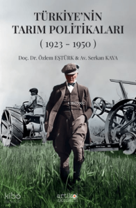 Türkiye'nin Tarım Politikaları (1923-1950) I. Cilt