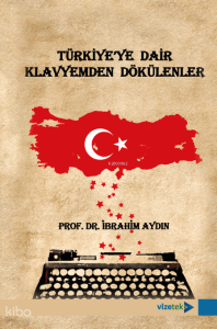 Türkiyeye Dair Klavyemden Dökülenler