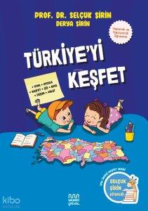 Türkiye'yi Keşfet;Selçuk Şirin Kitaplığı - Okul Öncesi Keşfet Serisi