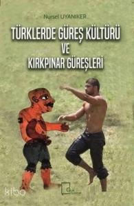 Türklerde Güreş Kültürü ve Kırkpınar Güreşleri