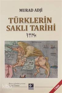 Türklerin Saklı Tarihi - Ciltli