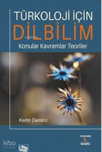 Türkoloji İçin Dilbilim;Konular - Kavramlar - Teoriler