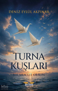 Turna Kuşları  ;Bir Mucize Olsun