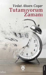 Tutamıyorum Zamanı