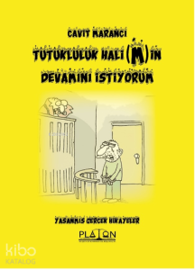 Tutukluluk Hali(m)in Devamını İstiyorum